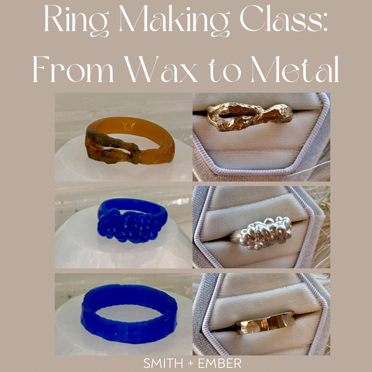 Ring Making Class: From Wax to Metal